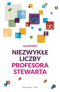 Ian Stewart ‹Niezwykłe liczby profesora Stewarta›