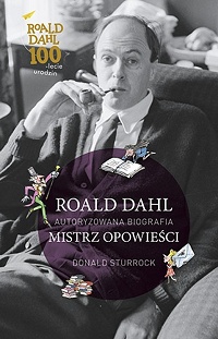Donald Sturrock ‹Roald Dahl. Mistrz opowieści›