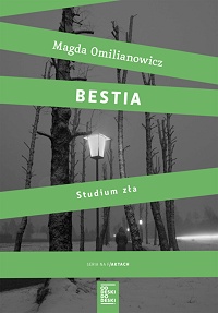 Magda Omilianowicz ‹Bestia. Studium zła›