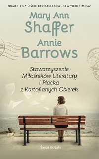 Mary Ann Shaffer, Annie Barrows ‹Stowarzyszenie Miłośników Literatury i Placka z Kartoflanych Obierek›