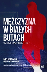 Waldemar Ciszak, Michał Larek ‹Mężczyzna w białych butach›