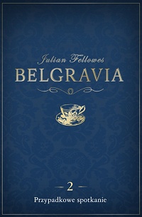 Julian Fellowes ‹Belgravia. Część 2›