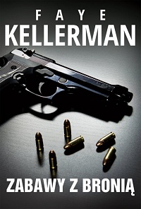 Faye Kellerman ‹Zabawy z bronią›
