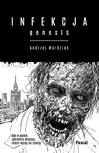 Andrzej Wardziak ‹Infekcja. Genesis›