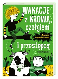 Małgorzata Strękowska-Zaremba ‹Wakacje z krową, czołgiem i przestępcą›