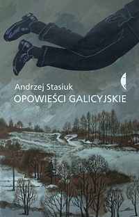 Andrzej Stasiuk ‹Opowieści galicyjskie›