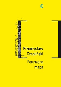 Przemysław Czapliński ‹Poruszona mapa›