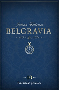 Julian Fellowes ‹Belgravia. Część 10›