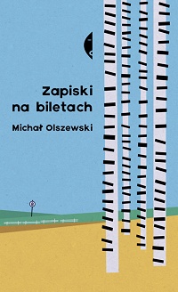 Michał Olszewski ‹Zapiski na biletach›