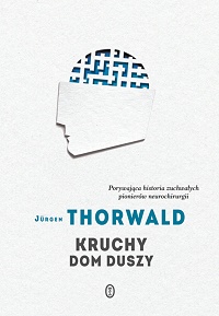 Jürgen Thorwald ‹Kruchy dom duszy›