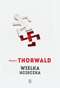 Jürgen Thorwald ‹Wielka ucieczka›