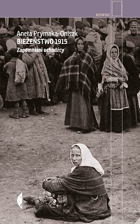 Aneta Prymaka-Oniszk ‹Bieżeństwo 1915›