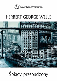 Herbert George Wells ‹Śpiący przebudzony›