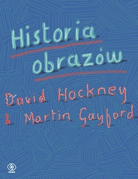 Martin Gayford, David Hockney ‹Historia obrazów›