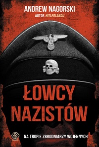 Andrew Nagorski ‹Łowcy nazistów›
