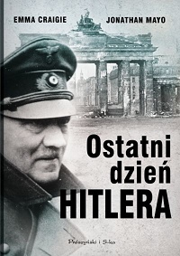 Emma Craigie, Jonathan Mayo ‹Ostatni dzień Hitlera›