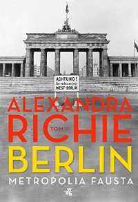 Alexandra Richie ‹Berlin. Metropolia Fausta. Tom 2›