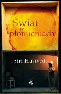 Siri Hustvedt ‹Świat w płomieniach›