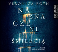 Veronica Roth ‹Naznaczeni śmiercią›