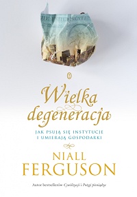 Niall Ferguson ‹Wielka degeneracja›