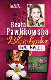 Beata Pawlikowska ‹Blondynka na Bali›