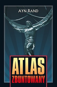 Ayn Rand ‹Atlas zbuntowany›