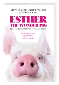 Steve Jenkins, Derek Walter, Carpice Crane ‹Esther the Wonder Pig›