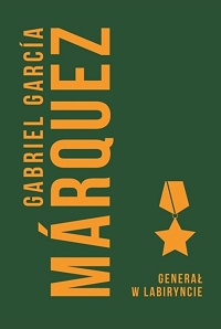 Gabriel García Márquez ‹Generał w labiryncie›