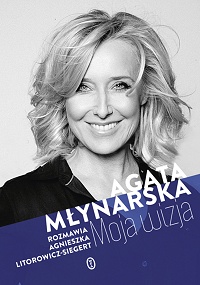 Agata Młynarska, Agnieszka Litorowicz-Siegert ‹Moja wizja›