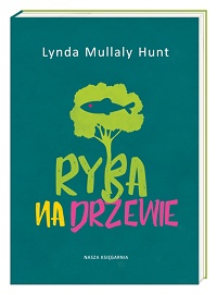 Lynda Mullaly Hunt ‹Ryba na drzewie›