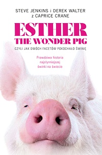 Steve Jenkins, Derek Walter, Carpice Crane ‹Esther the Wonder Pig›