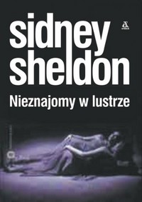 Sidney Sheldon ‹Nieznajomy w lustrze›