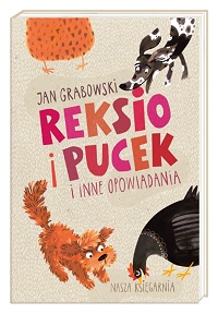 Jan Grabowski ‹Reksio i Pucek i inne opowiadania›