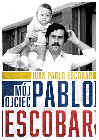 Juan Pablo Escobar ‹Mój ojciec Pablo Escobar›
