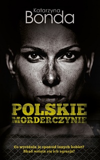 Katarzyna Bonda ‹Polskie morderczynie›
