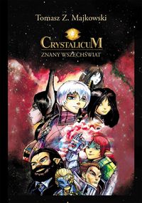 Tomasz Z. Majkowski ‹Crystalicum: Znany Wszechświat›