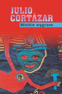 Julio Cortázar ‹Wielkie wygrane›