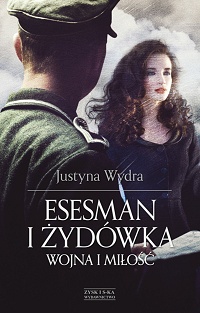 Justyna Wydra ‹Esesman i Żydówka›