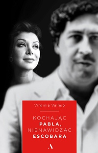 Virginia Vallejo ‹Kochając Pabla, nienawidząc Escobara›