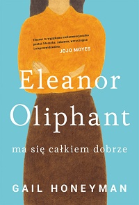 Gail Honeyman ‹Eleanor Oliphant ma się całkiem dobrze›