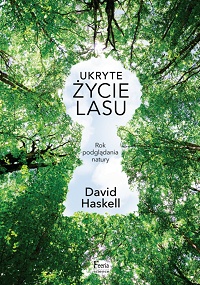 David Haskell ‹Ukryte życie lasu›
