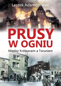 Leszek Adamczewski ‹Prusy w ogniu›