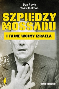 Dan Raviv, Yossi Melman ‹Szpiedzy Mossadu i tajne wojny Izraela›