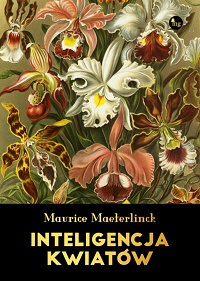 Maurice Maeterlinck ‹Inteligencja kwiatów›