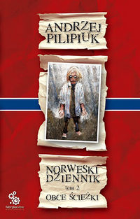 Andrzej Pilipiuk ‹Norweski dziennik. Tom 2: Obce ścieżki›