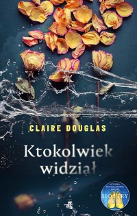 Claire Douglas ‹Ktokolwiek widział…›