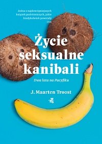 J. Maarten Troost ‹Życie seksualne kanibali›