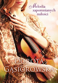 Dorota Gąsiorowska ‹Melodia zapomnianych miłości›