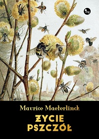 Maurice Maeterlinck ‹Życie pszczół›
