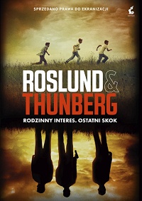 Anders Roslund, Stefan Thunberg ‹Rodzinny interes. Ostatni skok›